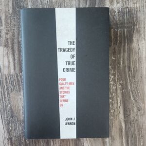 The Tragedy of True Crime by John J. Lennon - Black & White HardCover Book